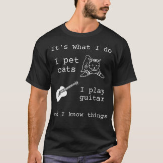 Camiseta Es Lo Que Hago Yo Acaricio Gatos Yo Toco La Guitar