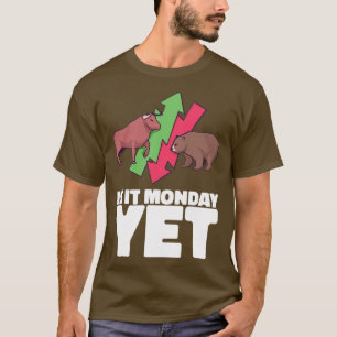 Camiseta ¿ES LUNES AÚN DOSIS Daytrader amp Inversores