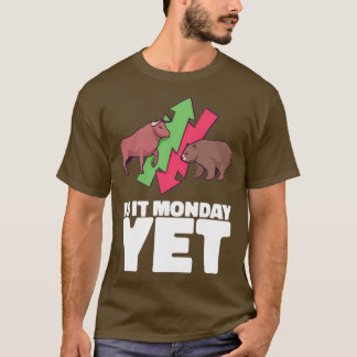 Camiseta ¿ES LUNES AÚN DOSIS Daytrader amp Inversores