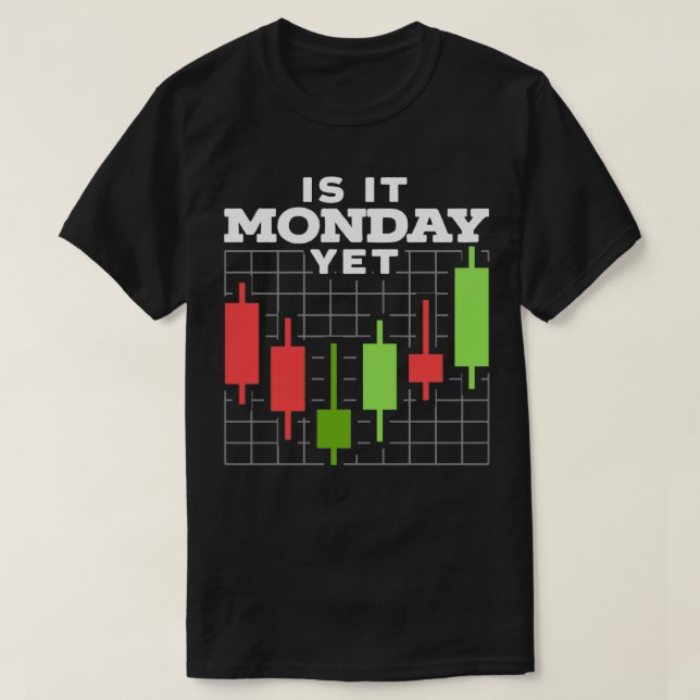 Camiseta Es Lunes Todavía El Día Del Mercado Accionario For (Diseño del anverso)