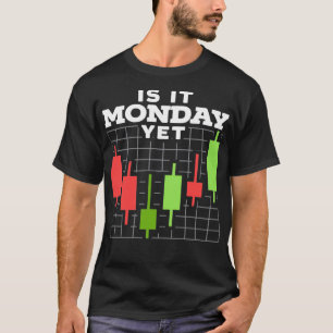 Camiseta Es Lunes Todavía El Día Del Mercado Accionario For