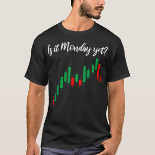 Camiseta ¿Es Lunes Todavía Que El Comerciante Dice Acciones