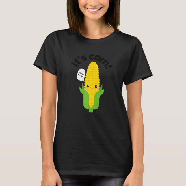 Camiseta Es maíz, tiene el jugo (Anverso)