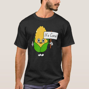 Camiseta Es maíz, tiene el jugo para la mujer