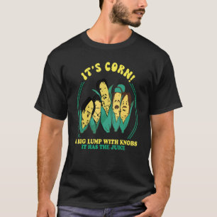 Camiseta es maíz Trendy Itu2019s Corn It Has The Juice