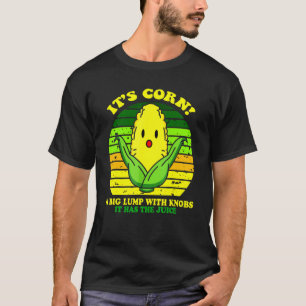 Camiseta es maíz Trendy Itu2019s Corn It Has The Juice 1