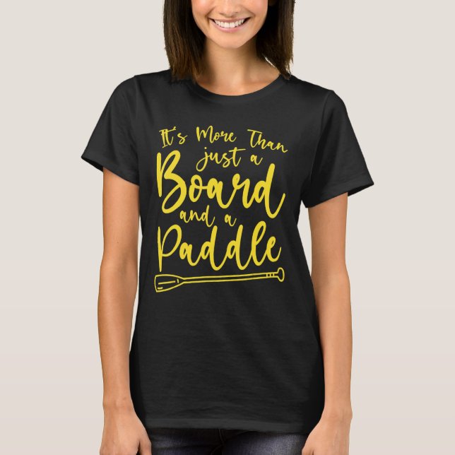 Camiseta Es más que un simple tablero y un remo de remo (Anverso)