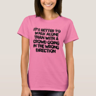 Camiseta Es mejor caminar solo