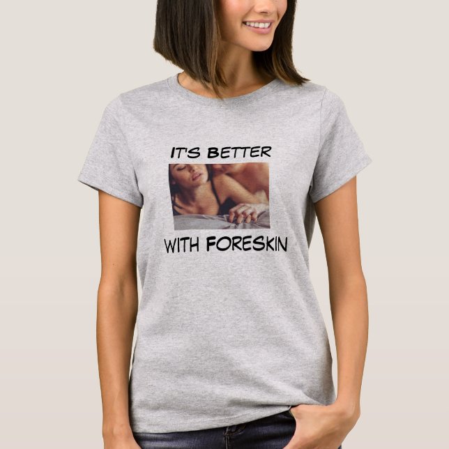 Camiseta Es mejor con Foreskin (Anverso)