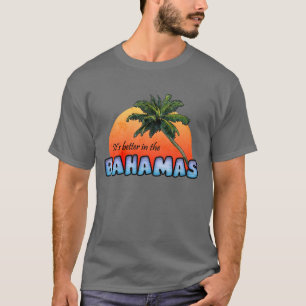 Camiseta Es mejor en las Bahamas