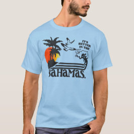 Camiseta Es mejor en las Bahamas / los Hermanos Step Dale