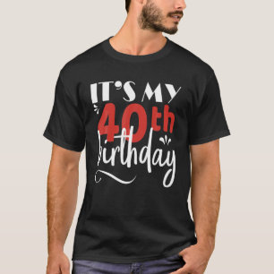Camiseta Es mi 40° cumpleaños, celebración del diseño gráfi