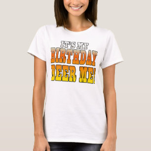 Camiseta ¡Es mi cerveza del cumpleaños yo! Chiste diverti