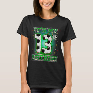 Camiseta Es Mi Cumpleaños 13 Niño Fútbol 13 Años Cumpleaños