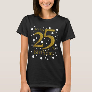 Camiseta Es mi cumpleaños 25 feliz