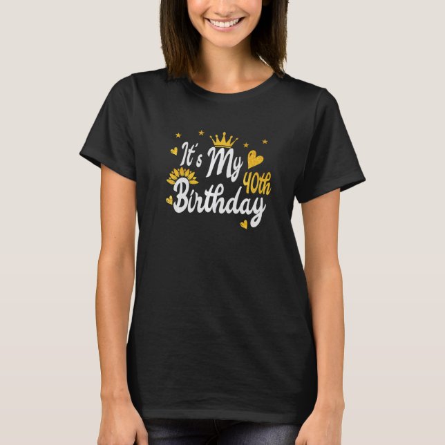 Camiseta Es mi cumpleaños 40 feliz (Anverso)