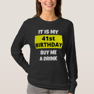 Camiseta Es Mi Cumpleaños 41 Comprarme Una Copa Feliz Día B