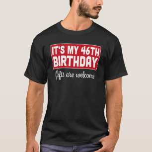 Camiseta Es mi cumpleaños 46 el humor malo de bienvenida Sa