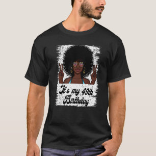 Camiseta Es mi cumpleaños 49, cumpleaños de Chica afroafric