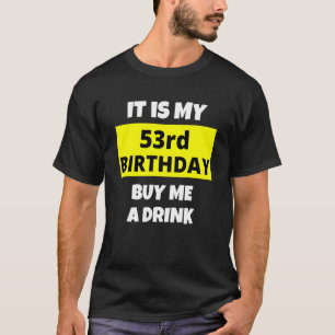 Camiseta Es Mi Cumpleaños 53 Comprarme Una Copa Feliz Día B