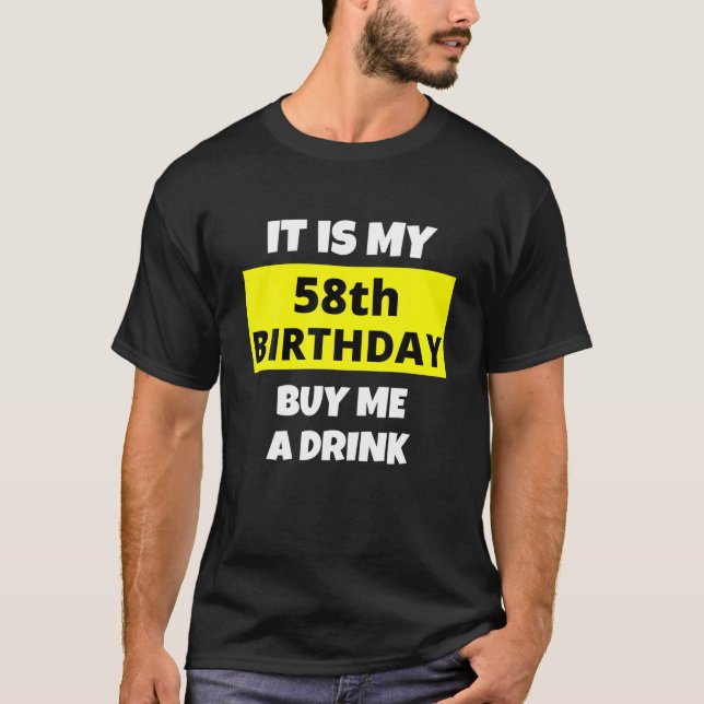 Camiseta Es Mi Cumpleaños 58, Cómprame Una Bebida, Feliz B- (Anverso)