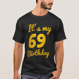 Camiseta Es Mi Cumpleaños 69 Años, 69 Años, Pa.