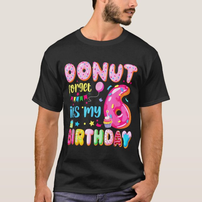 Camiseta Es Mi Cumpleaños 6 Donut No Olvides Cumpleaños Pun (Anverso)