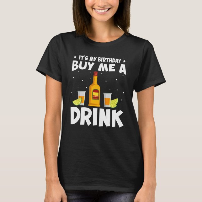 Camiseta Es mi cumpleaños comprarme una bebida de vino tequ (Anverso)