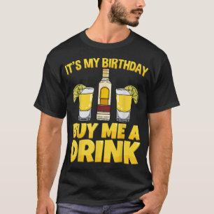 Camiseta Es mi cumpleaños comprarme una bebida Tequila G