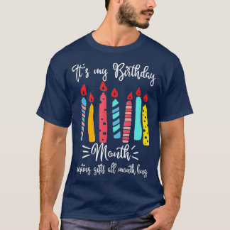 CAMISETA ES MI CUMPLEAÑOS MES ACEPTANDO REGALOS TODO EL MES