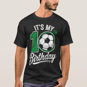 Camiseta Es mi cumpleaños número 10 de fútbol Cumpleaños de