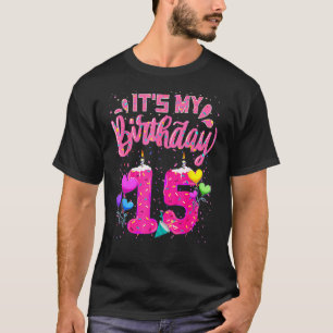Camiseta Es mi cumpleaños número 15 feliz de tener quince a