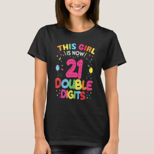 Camiseta Es mi cumpleaños número 21. Este Chica tiene ahora