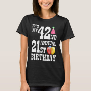 Camiseta Es mi cumpleaños número 21 por 42 años