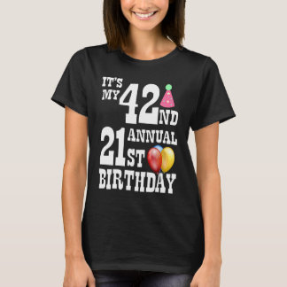 Camiseta Es mi cumpleaños número 21 por 42 años