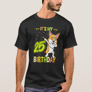 Camiseta Es Mi Cumpleaños Número 25 Corgi Bailando Dab