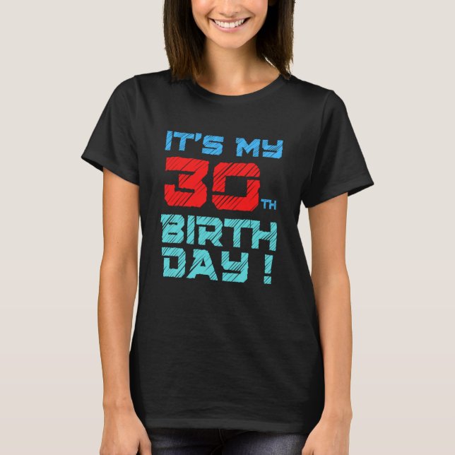 Camiseta Es mi cumpleaños número 30 para hombres mujeres ni (Anverso)