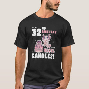 Camiseta Es mi cumpleaños número 32 que es Olotl Candles Ax