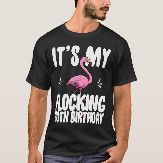 Camiseta Es mi cumpleaños número 40 de flocking   Flamingo  (Anverso)
