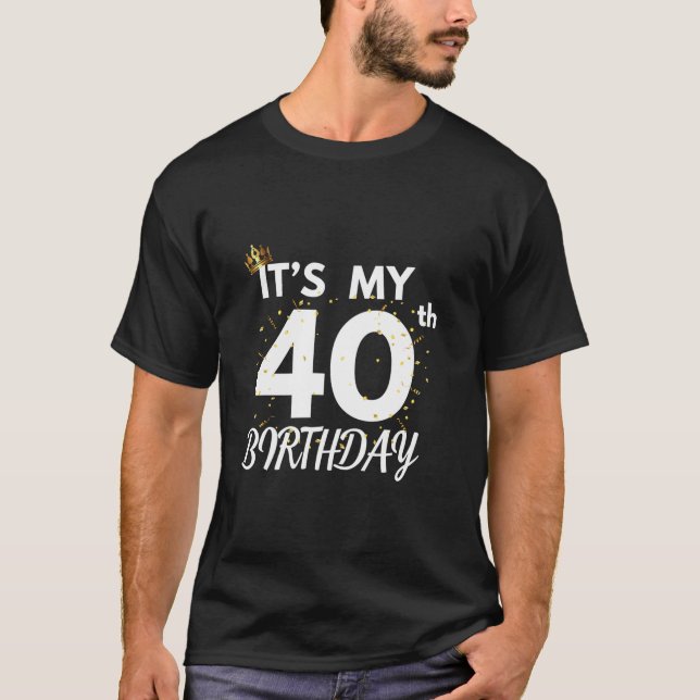 Camiseta Es mi cumpleaños número 40, Fiesta de 40 años (Anverso)