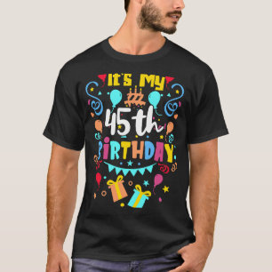 Camiseta Es mi cumpleaños número 45.