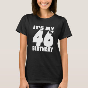 Camiseta Es mi cumpleaños número 46, niño de 46 años y Chic