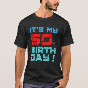Camiseta Es mi cumpleaños número 50 para hombres mujeres ni
