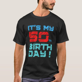 Camiseta Es mi cumpleaños número 50 para hombres mujeres ni
