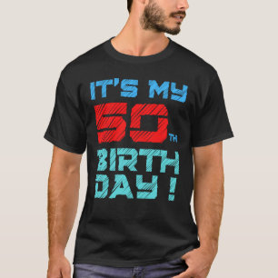 Camiseta Es mi cumpleaños número 50 para hombres mujeres ni