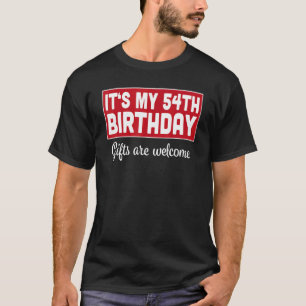 Camiseta Es mi cumpleaños número 54 el humor malo de bienve
