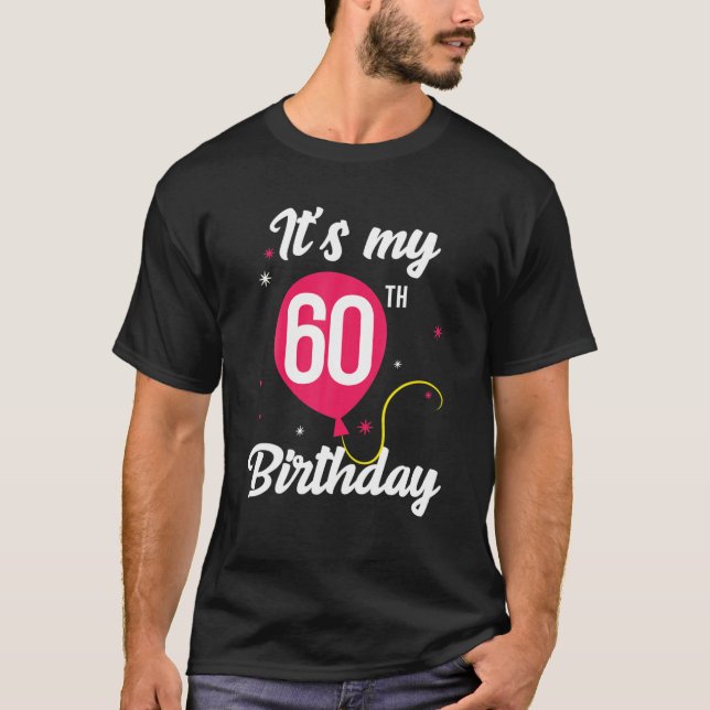 Camiseta Es mi cumpleaños número 60, cumpleaños gracioso B- (Anverso)