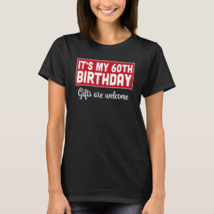 Camiseta Es mi cumpleaños número 60 el humor malo de bienve