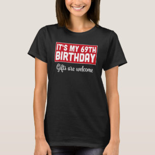 Camiseta Es mi cumpleaños número 69 el humor malo de bienve