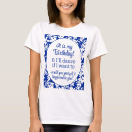 Camiseta Es mi cumpleaños y bailaré Blue White Floral